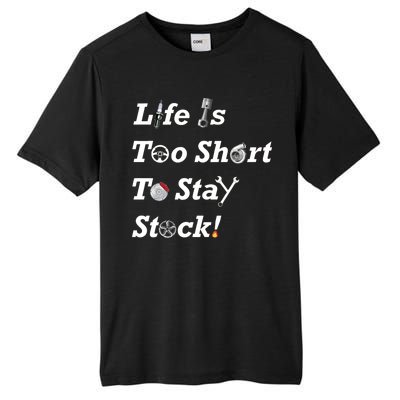 Life Is Too Short To Stay Stock Car Nut Tall Fusion ChromaSoft Performance T-Shirt