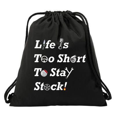 Life Is Too Short To Stay Stock Car Nut Drawstring Bag