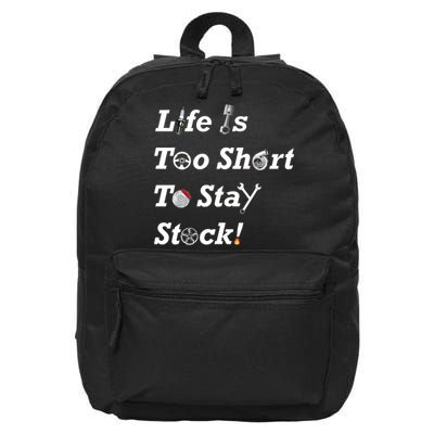 Life Is Too Short To Stay Stock Car Nut 16 in Basic Backpack