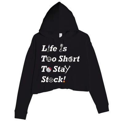 Life Is Too Short To Stay Stock Car Nut Crop Fleece Hoodie