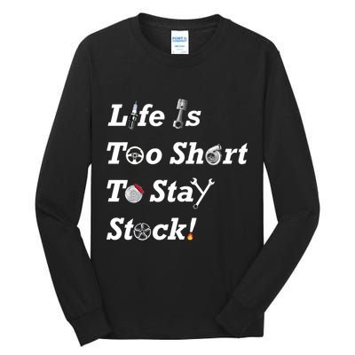 Life Is Too Short To Stay Stock Car Nut Tall Long Sleeve T-Shirt