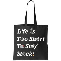 Life Is Too Short To Stay Stock Car Nut Tote Bag