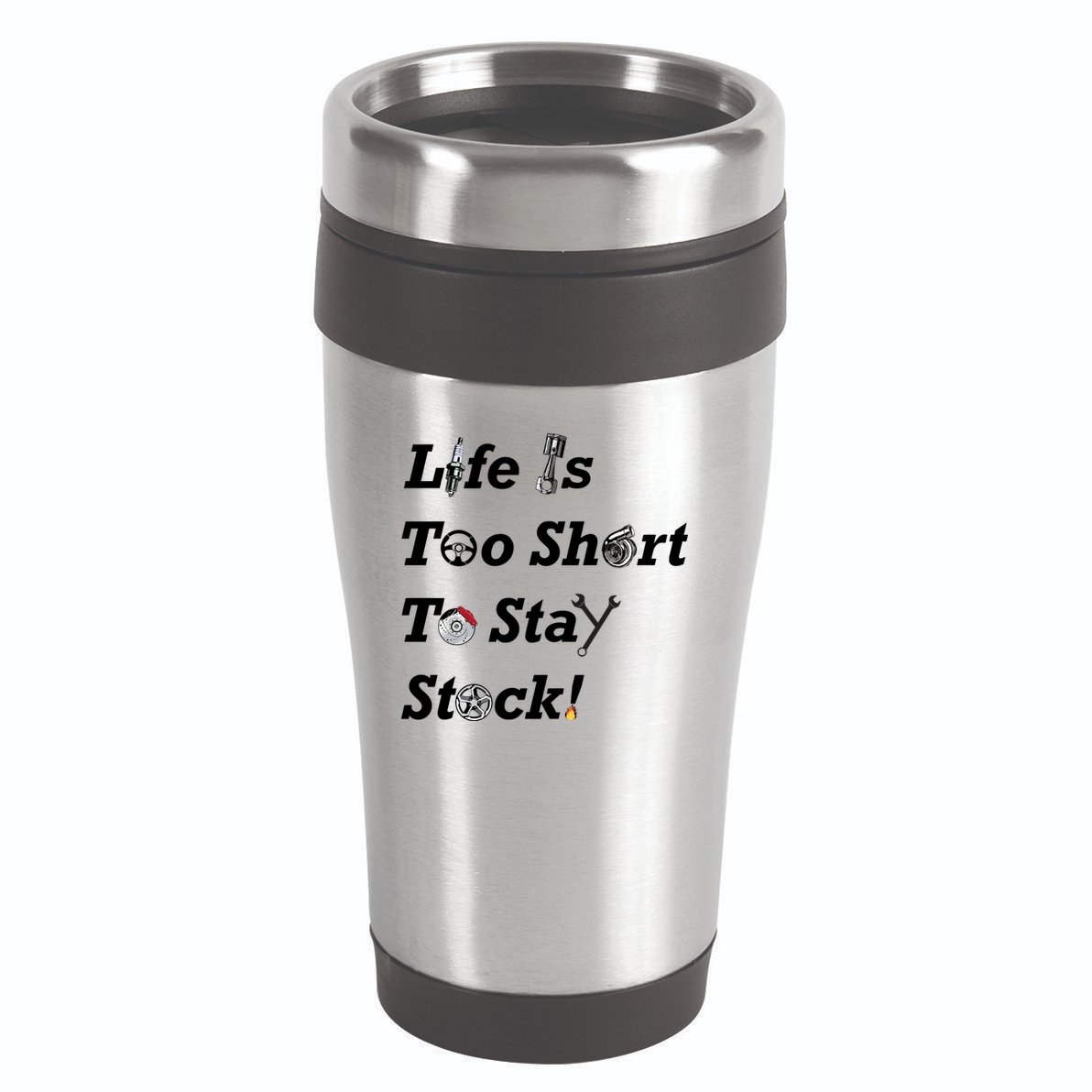 Life Is Too Short To Stay Stock Car Nut 16oz Travel Tumbler