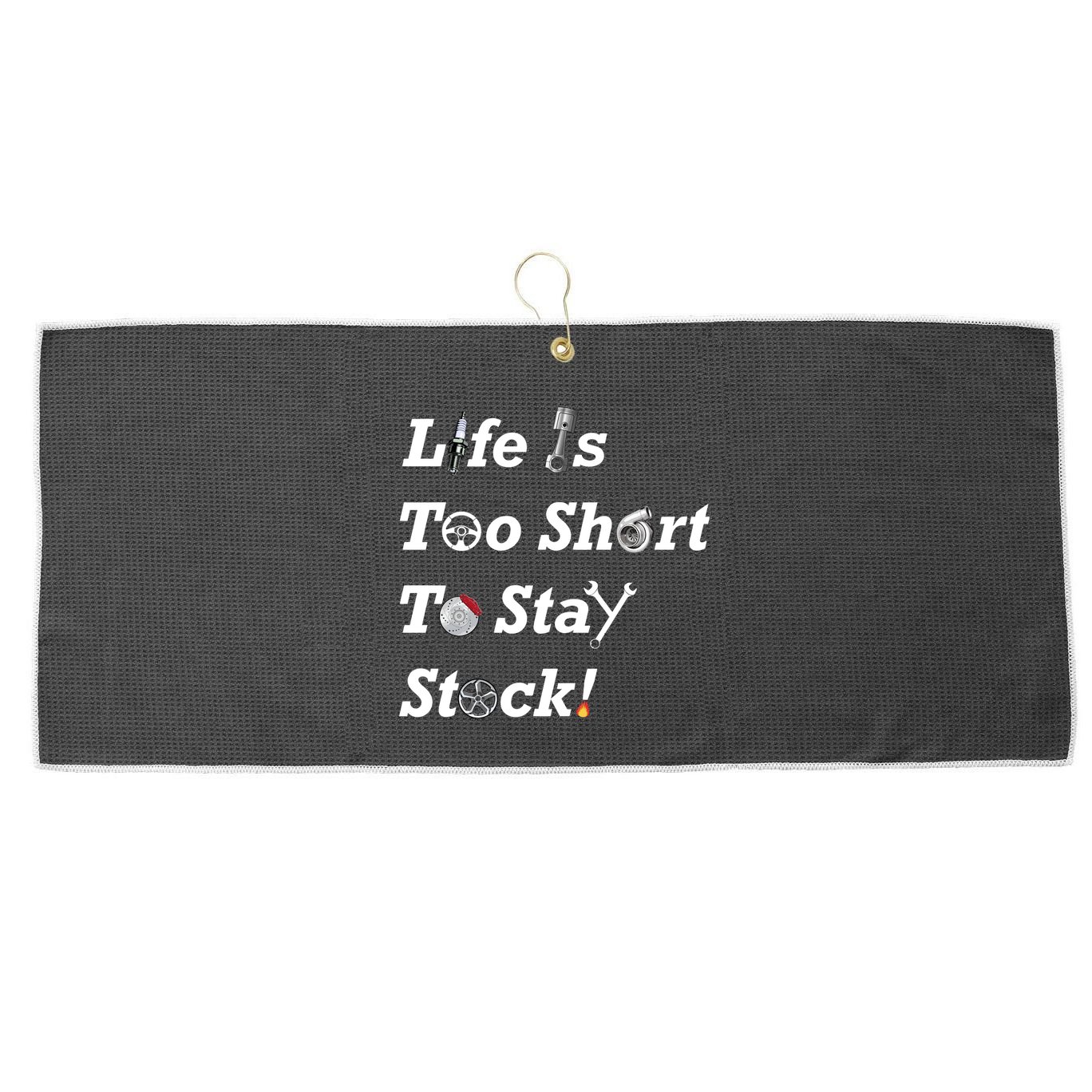 Life Is Too Short To Stay Stock Car Nut Large Microfiber Waffle Golf Towel
