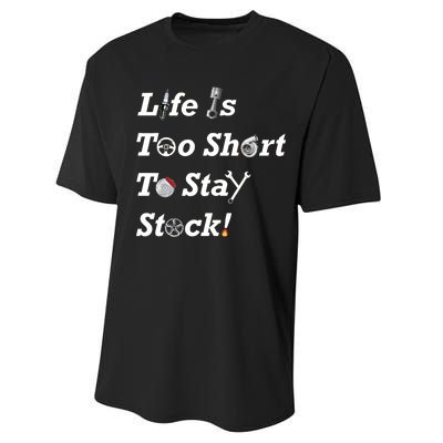 Life Is Too Short To Stay Stock Car Nut Performance Sprint T-Shirt