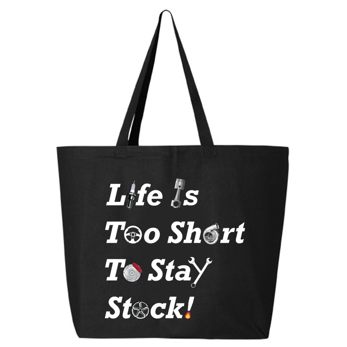 Life Is Too Short To Stay Stock Car Nut 25L Jumbo Tote