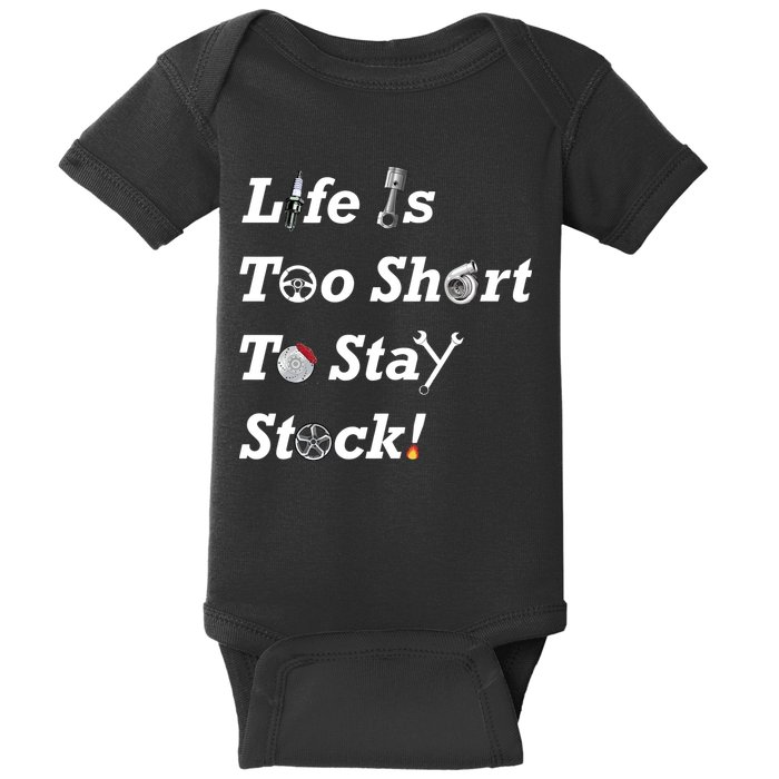 Life Is Too Short To Stay Stock Car Nut Baby Bodysuit