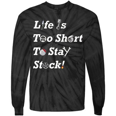 Life Is Too Short To Stay Stock Car Nut Tie-Dye Long Sleeve Shirt