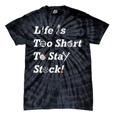 Life Is Too Short To Stay Stock Car Nut Tie-Dye T-Shirt