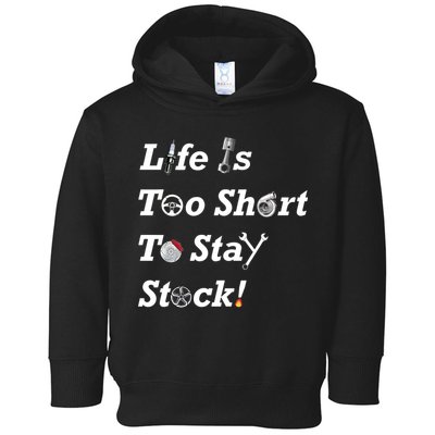Life Is Too Short To Stay Stock Car Nut Toddler Hoodie