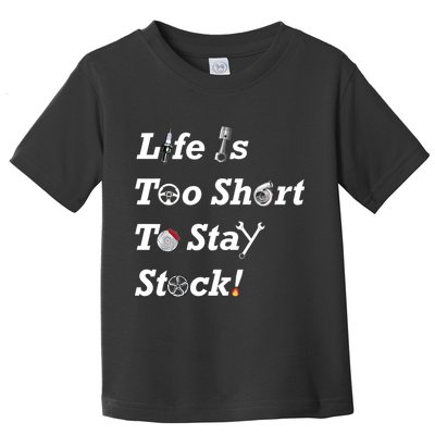 Life Is Too Short To Stay Stock Car Nut Toddler T-Shirt