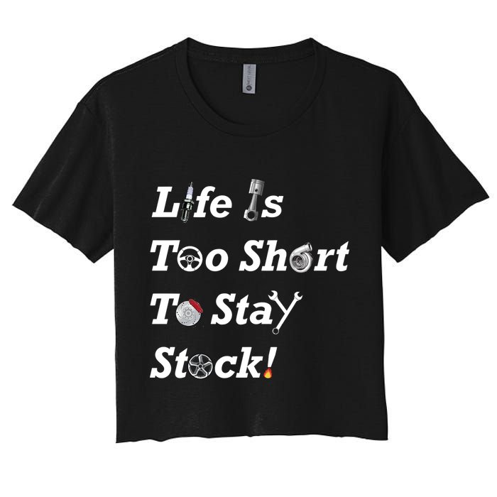 Life Is Too Short To Stay Stock Car Nut Women's Crop Top Tee