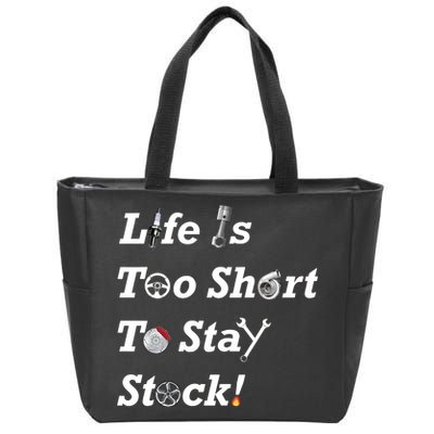 Life Is Too Short To Stay Stock Car Nut Zip Tote Bag