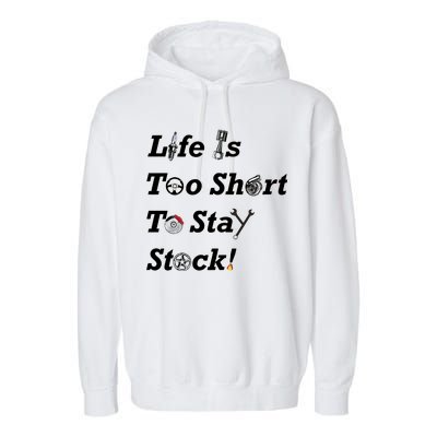 Life Is Too Short To Stay Stock Car Nut Garment-Dyed Fleece Hoodie