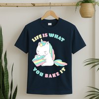 Life Is What You Bake It Unicorn T-Shirt
