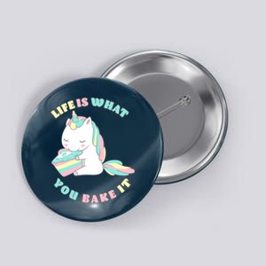 Life Is What You Bake It Unicorn Button