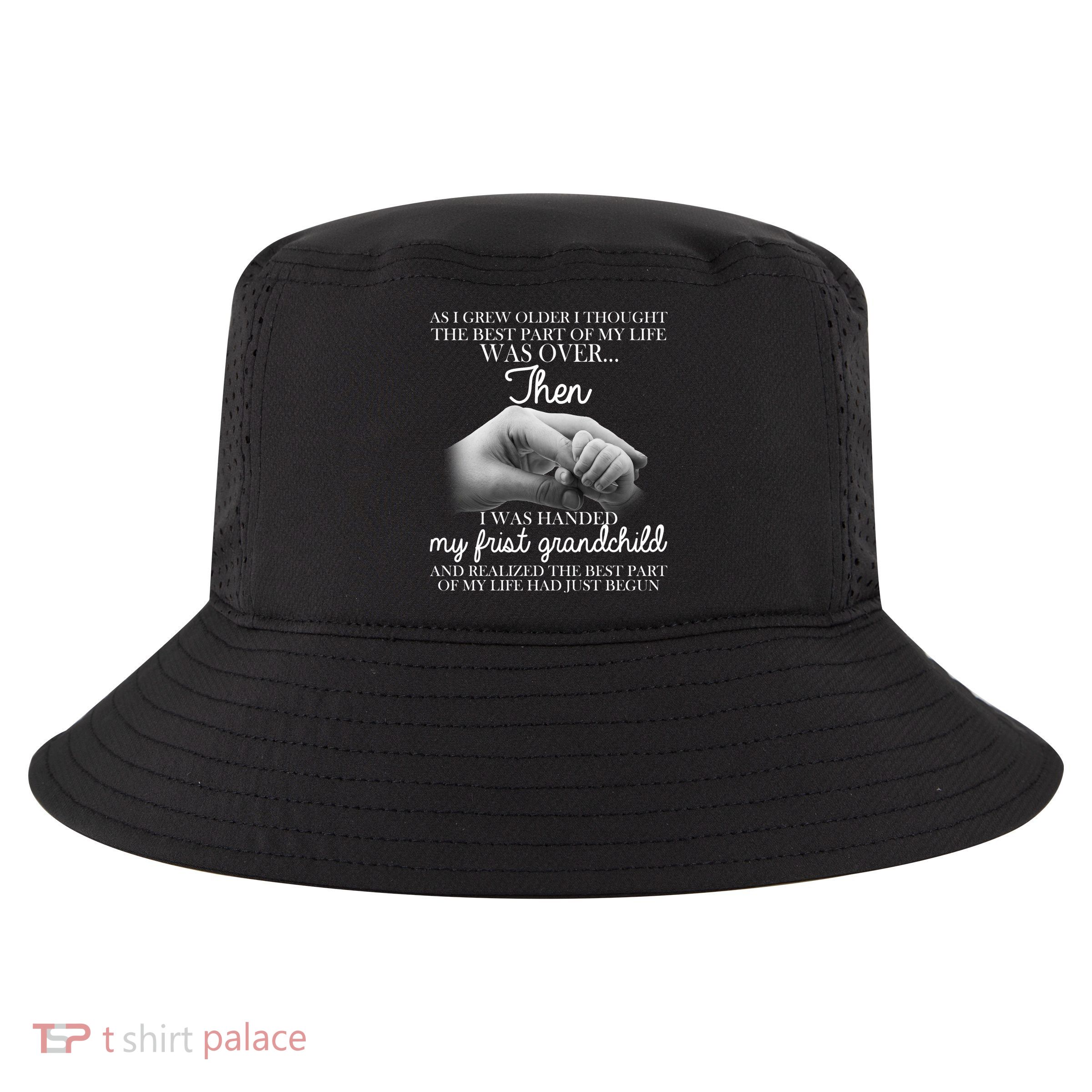 Life Just Begun With My First Grandchild Cool Comfort Performance Bucket Hat