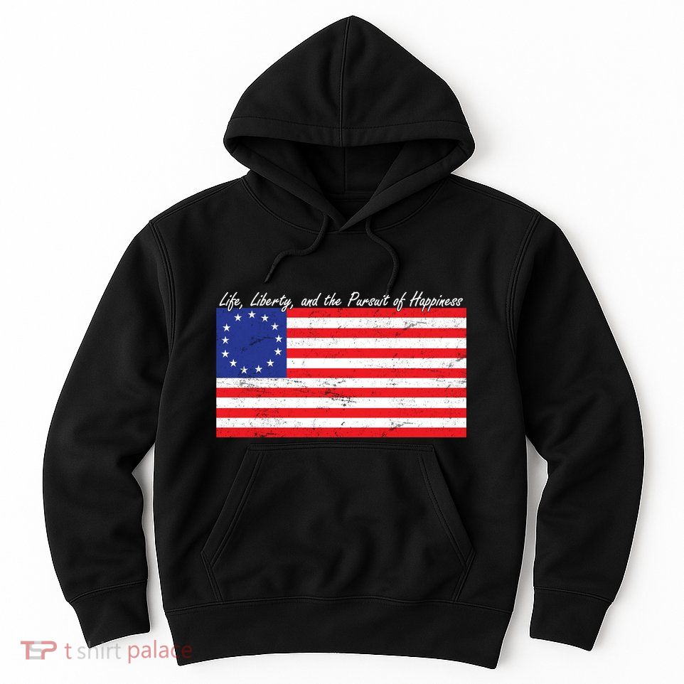 Life Liberty And The Pursuit Of Happiness Flag Hoodie