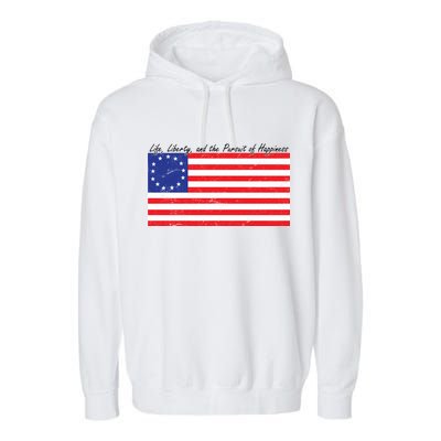 Life Liberty And The Pursuit Of Happiness Flag Garment-Dyed Fleece Hoodie