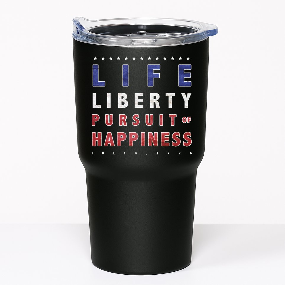 Life Liberty Pursuit Of Happiness Tumbler
