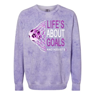 Life's About Goals And Assist Soccer Quote Colorblast Crewneck Sweatshirt