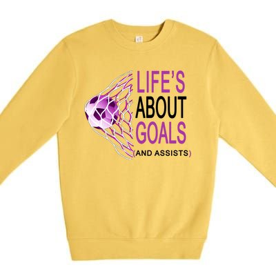 Life's About Goals And Assist Soccer Quote Premium Crewneck Sweatshirt