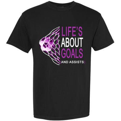 Life's About Goals And Assist Soccer Quote Garment-Dyed Heavyweight T-Shirt
