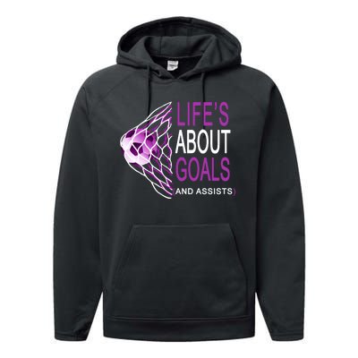 Life's About Goals And Assist Soccer Quote Performance Fleece Hoodie