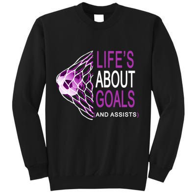 Life's About Goals And Assist Soccer Quote Sweatshirt