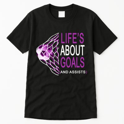 Life's About Goals And Assist Soccer Quote Tall T-Shirt