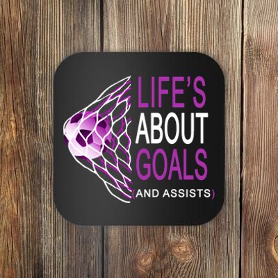 Life's About Goals And Assist Soccer Quote Coaster