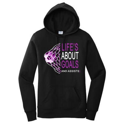 Life's About Goals And Assist Soccer Quote Women's Pullover Hoodie