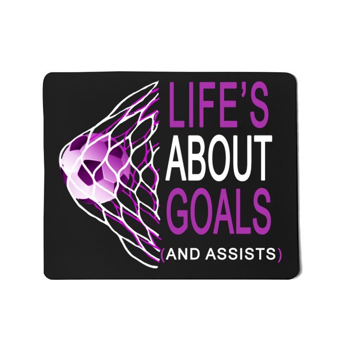 Life's About Goals And Assist Soccer Quote Mousepad