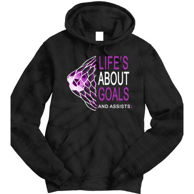 Life's About Goals And Assist Soccer Quote Tie Dye Hoodie