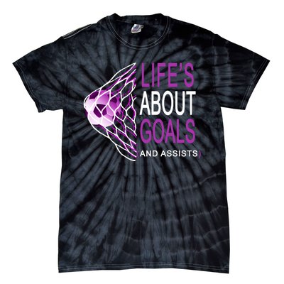 Life's About Goals And Assist Soccer Quote Tie-Dye T-Shirt