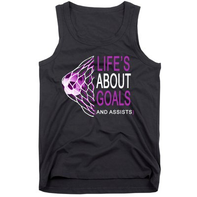 Life's About Goals And Assist Soccer Quote Tank Top