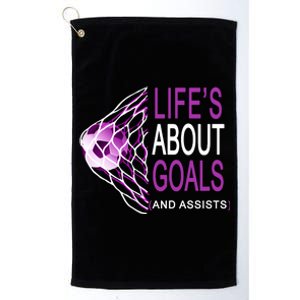 Life's About Goals And Assist Soccer Quote Platinum Collection Golf Towel