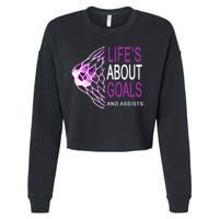 Life's About Goals And Assist Soccer Quote Cropped Pullover Crew