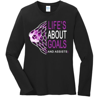 Life's About Goals And Assist Soccer Quote Ladies Long Sleeve Shirt