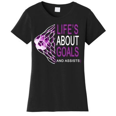 Life's About Goals And Assist Soccer Quote Women's T-Shirt