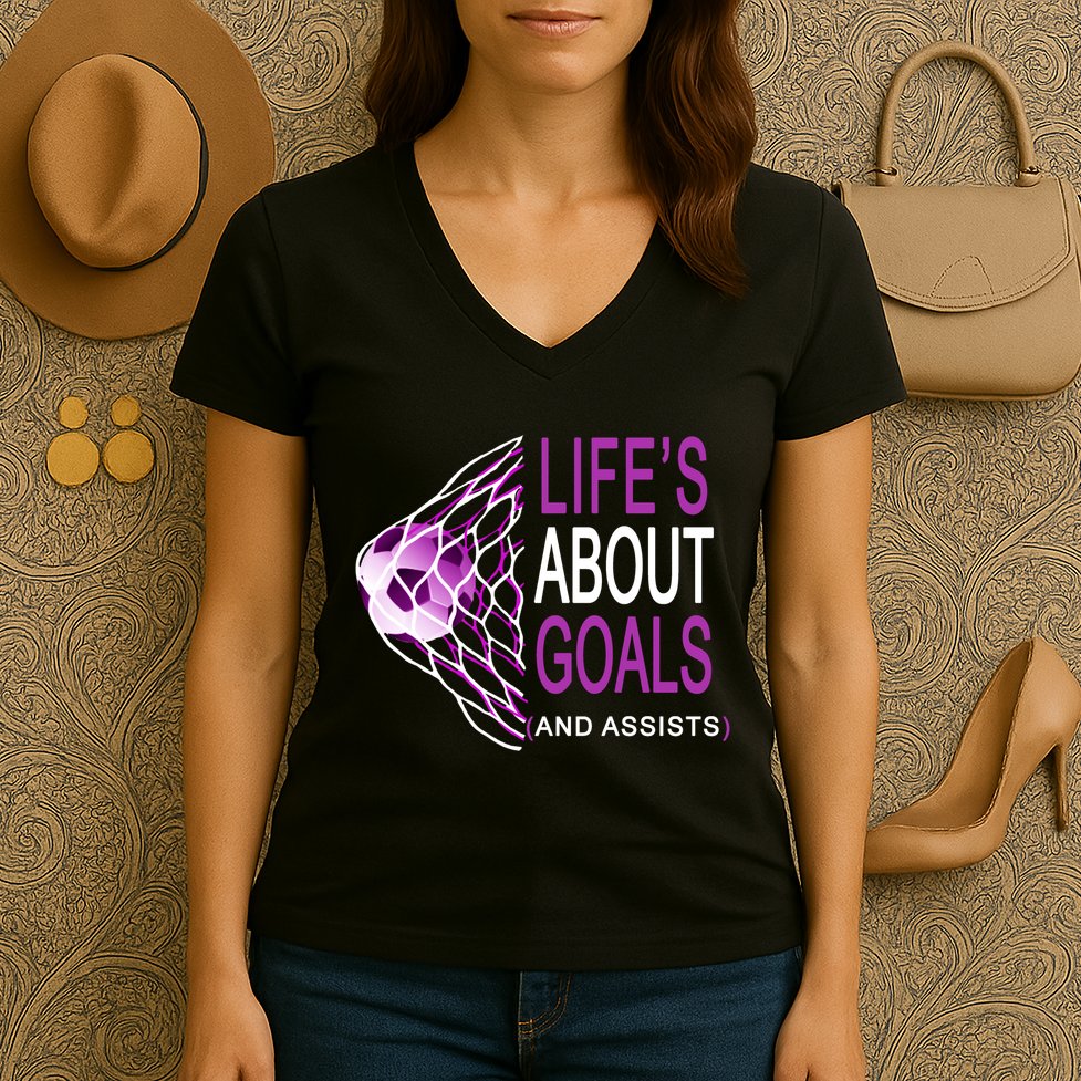 Life's About Goals And Assist Soccer Quote Women's V-Neck T-Shirt