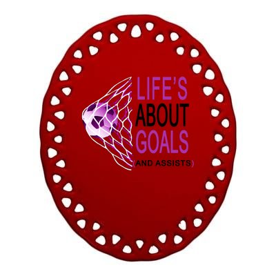 Life's About Goals And Assist Soccer Quote Ceramic Oval Ornament