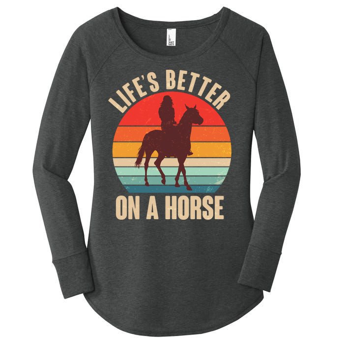 Life's Better On A Horse Cowgirl Vintage Women's Perfect Tri Tunic Long Sleeve Shirt