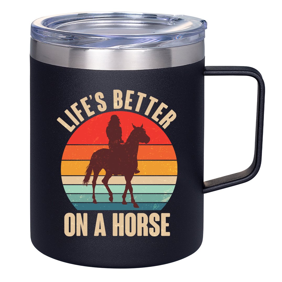 Life's Better On A Horse Cowgirl Vintage 12oz Stainless Steel Coffee Mug