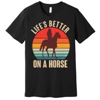 Life's Better On A Horse Cowgirl Vintage Premium T-Shirt