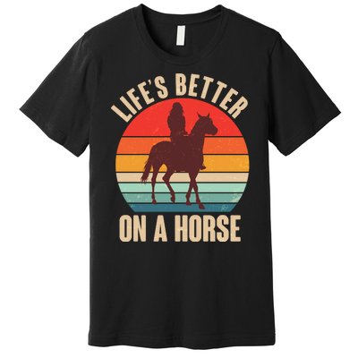 Life's Better On A Horse Cowgirl Vintage Premium T-Shirt