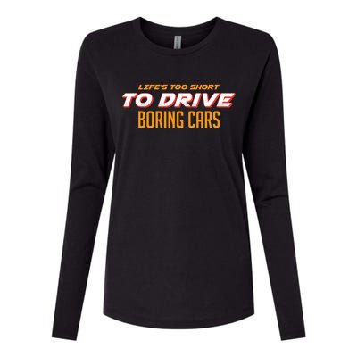 Life's too Short Too Drive Boring Cars Womens Cotton Relaxed Long Sleeve T-Shirt