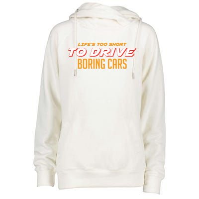 Life's too Short Too Drive Boring Cars Womens Funnel Neck Pullover Hood