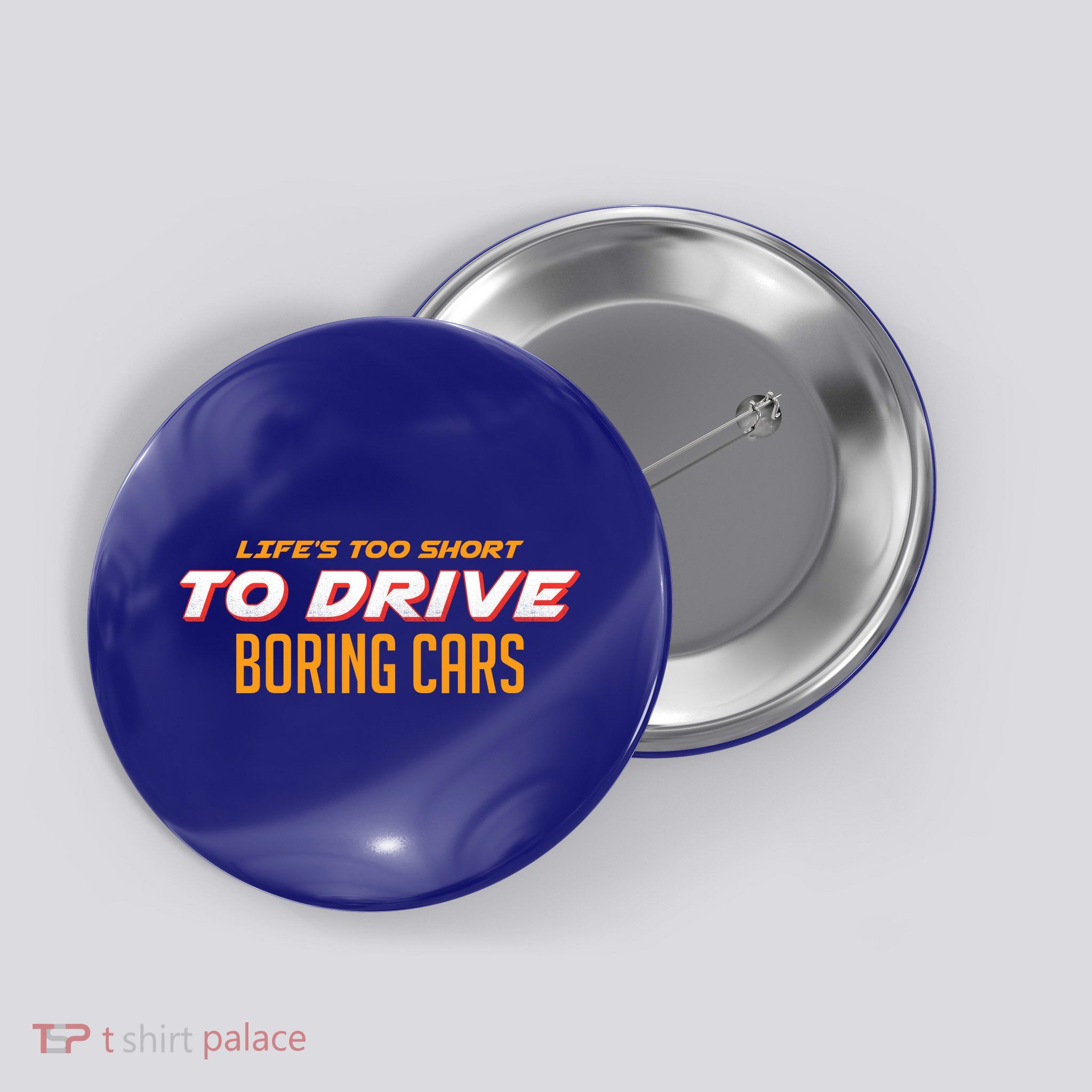 Life's too Short Too Drive Boring Cars Button