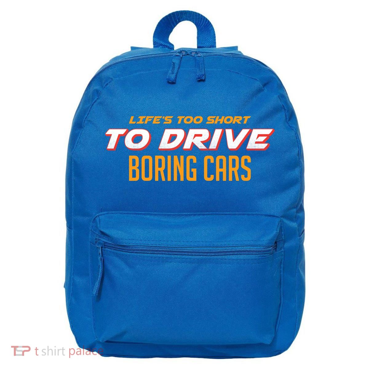 Life's too Short Too Drive Boring Cars 16 in Basic Backpack